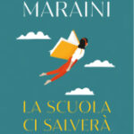 Dacia Maraini - La scuola ci salverà