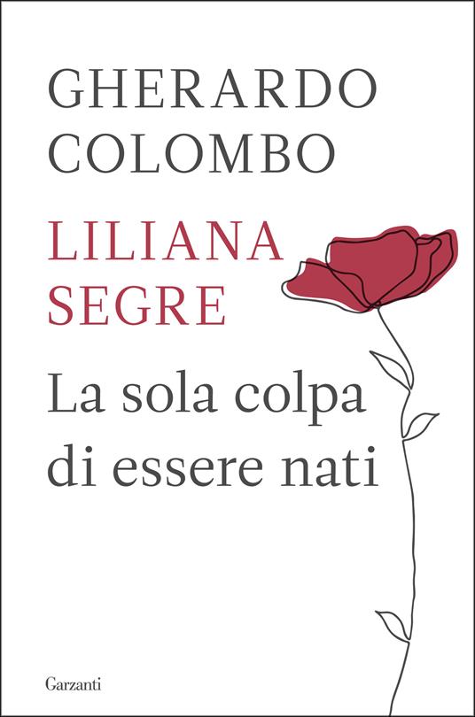 Gherardo Colombo e Liliana Segre - La sola colpa di essere nati