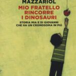 Giacomo Mazzariol - Mio fratello rincorre i dinosauri