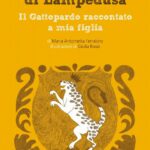 Maria Antonietta Ferraloro - Giuseppe Tomasi di Lampedusa. Il Gattopardo raccontato a mia figlia