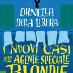 Ornella Della Libera - I nuovi casi dell'agente speciale Blondie