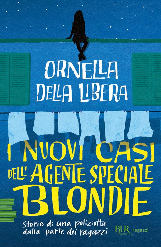 Ornella Della Libera - I nuovi casi dell'agente speciale Blondie