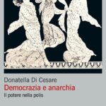 Donatella Di Cesare - Democrazia e anarchia. Il potere nella polis