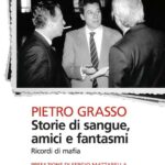 Pietro Grasso - Storie di sangue, amici e fantasmi